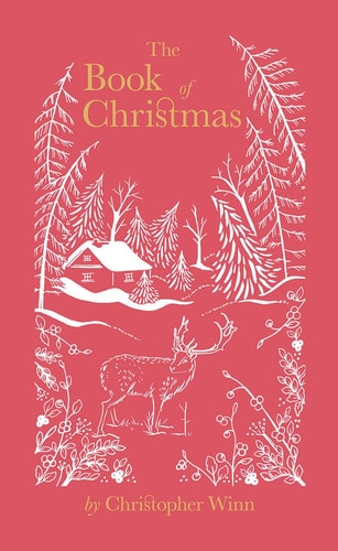 The Book of Christmas The Hidden Stories Behind Our Festive Traditions