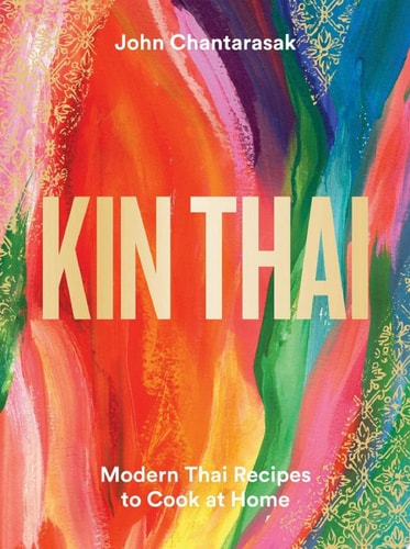 Kin Thai Modern Thai Recipes to Cook at Home
