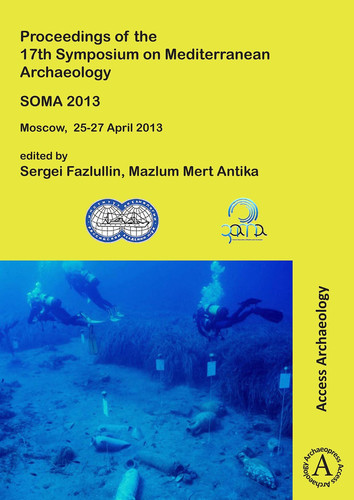 Proceedings of the 17th Symposium on Mediterranean Archaeology SOMA 2013, Moscow, 25-27 April 2013