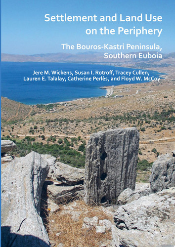 Settlement and Land Use on the Periphery The Bouros-Kastri Peninsula, Southern Euboia