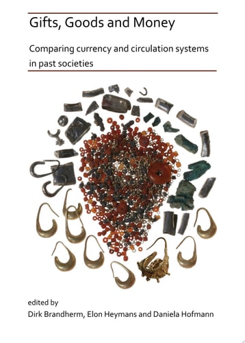 Gifts, Goods and Money: Comparing currency and circulation systems in past societies
