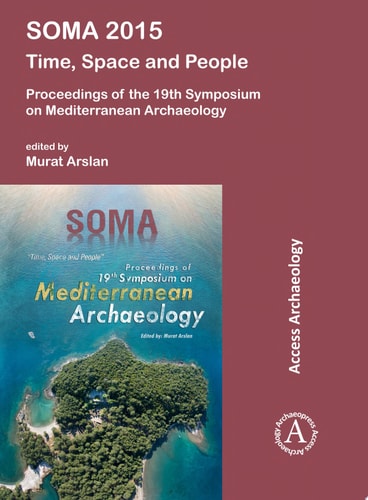 SOMA 2015: Time, Space and People Proceedings of the 19th Symposium on Mediterranean Archaeology