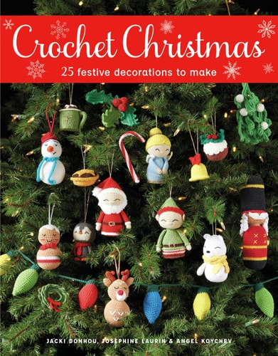 Crochet Christmas 25 Festive Decorations to Make
