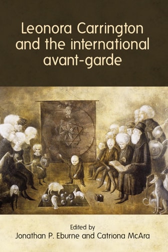 Leonora Carrington and the International Avant -garde