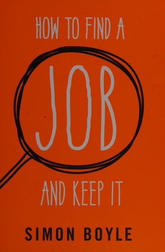 How to Find a Job and Keep It