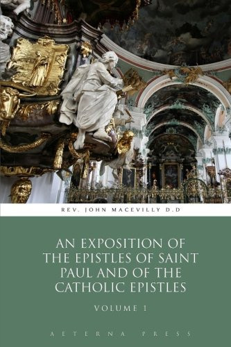 An Exposition of the Epistles of Saint Paul and of the Catholic Epistles: Volume 1 (2 Volumes)