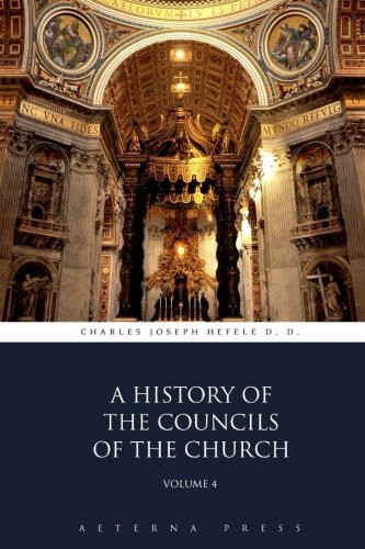 A History of the Councils of the Church: Volume 4 (5 Volumes)