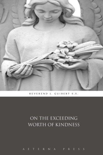 On the Exceeding Worth of Kindness