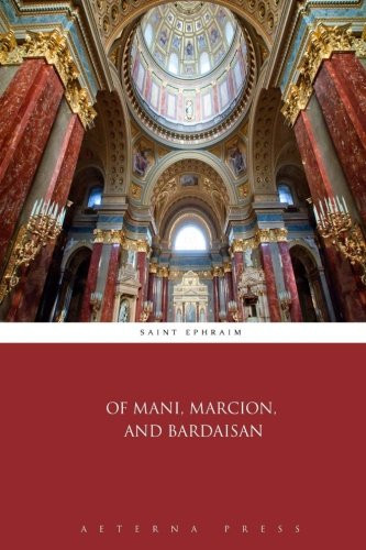 Of Mani, Marcion, and Bardaisan