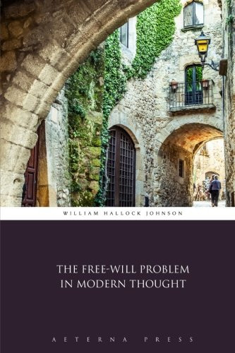 The Free-Will Problem in Modern Thought