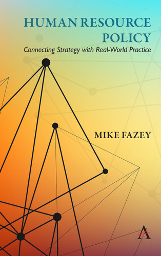 Human Resource Policy Connecting Strategy with Real-World Practice
