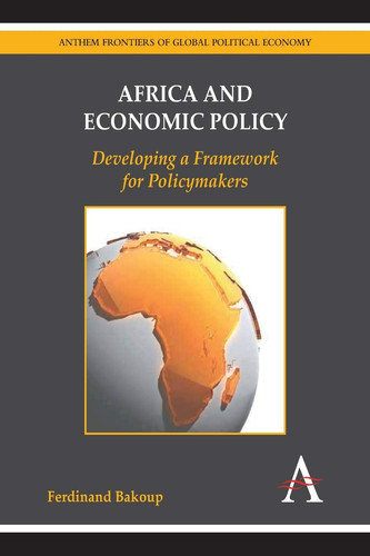 Africa and Economic Policy Developing a Framework for Policymakers