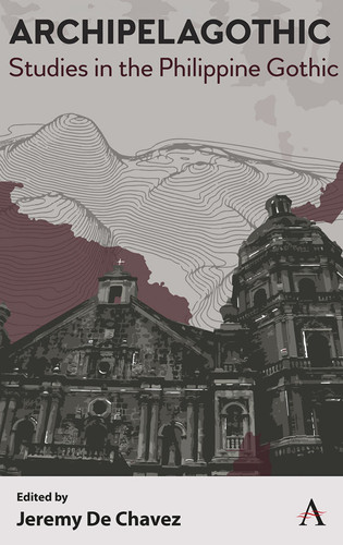 Archipelagothic: Studies in the Philippine Gothic