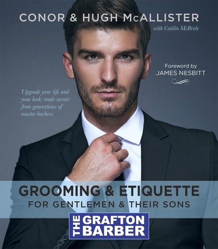 The Grafton Barber Essential Guide to Grooming and Etiquette