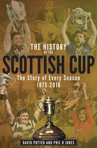 The History of the Scottish Cup The Story of Every Season 1873-2016