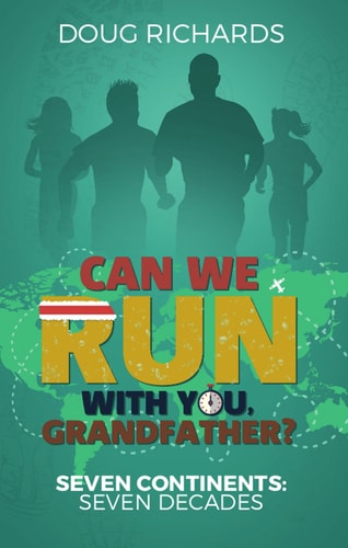 Can We Run With You, Grandfather?: Seven Continents: Seven Decades