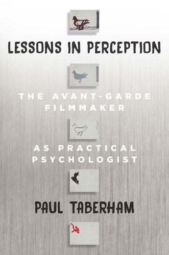 Lessons in Perception The Avant-Garde Filmmaker as Practical Psychologist