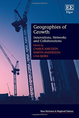 Geographies of Growth Innovations, Networks and Collaborations