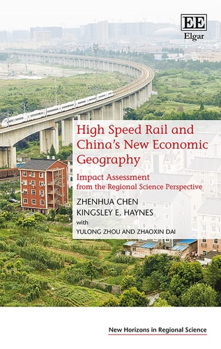 High Speed Rail and China's New Economic Geography Impact Assessment from the Regional Science Perspective
