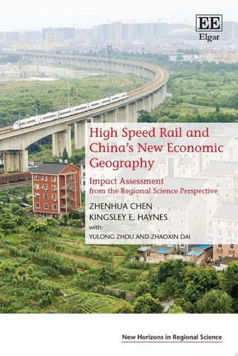 High Speed Rail and China’s New Economic Geography Impact Assessment from the Regional Science Perspective