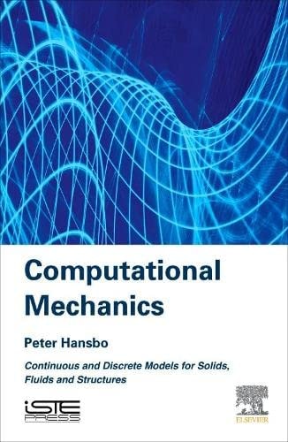 Computational Mechanics Continuous and Discrete Models for Solids, Fluids and Structures