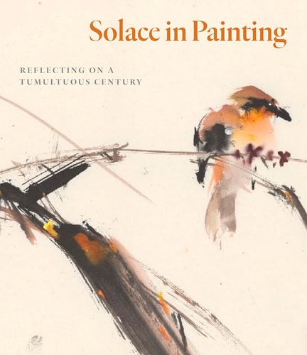 Solace in Painting Reflecting on a Tumultous Century