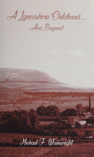A Lancashire Childhood... and Beyond