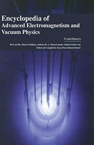 Encyclopaedia of Advanced Electromagnetism and Vacuum Physics (4 Volumes)