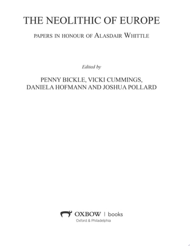 The Neolithic of Europe Papers in Honour of Alasdair Whittle