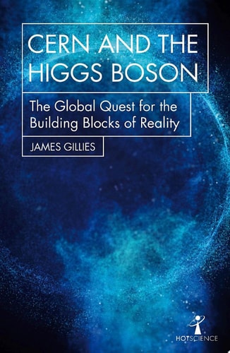 CERN and the Higgs Boson The Global Quest for the Building Blocks of Reality