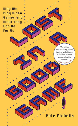 Lost in a Good Game Why We Play Video Games and What They Can Do for Us
