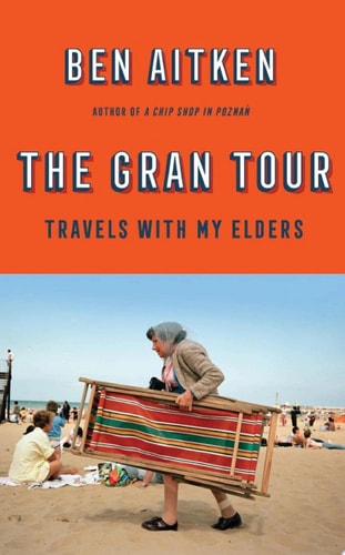The Gran Tour Travels with my Elders