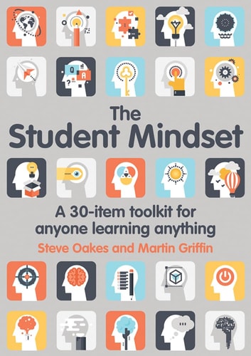 The Student Mindset A 30-Item Toolkit for Anyone Learning Anything