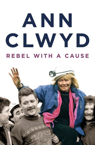 Ann Clwyd Rebel with a Cause