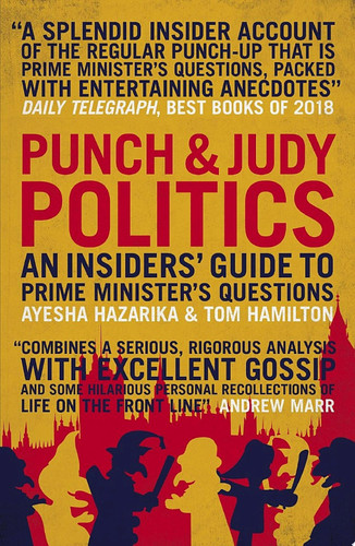 Punch and Judy Politics An Insiders' Guide to Prime Minister's Questions