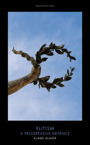 Elitism A Progressive Defence