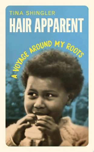 Hair Apparent A Voyage Around My Roots