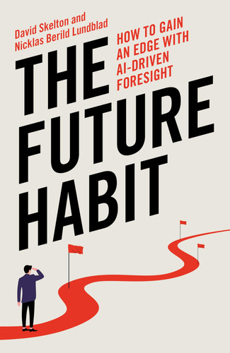 The Future Habit - How to Gain an Edge with Ai- Driven Foresight