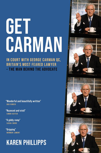 Get Carman In court with George Carman QC, Britain's most feared lawyer – The man behind the advocate