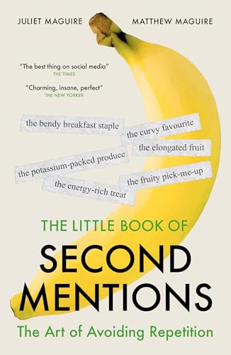 The Little Book of Second Mentions Celebrating the Wonderful Descriptive Ability of the Worlds Journalists