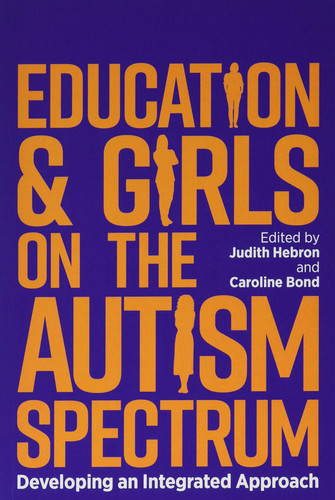 Education and Girls on the Autism Spectrum Developing an Integrated Approach