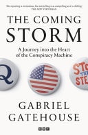 The Coming Storm A Journey Into the Heart of the Conspiracy Machine