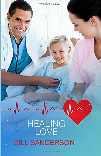 Healing Love: A Heartwarming Medical Romance (99p Medical Romance Specials)