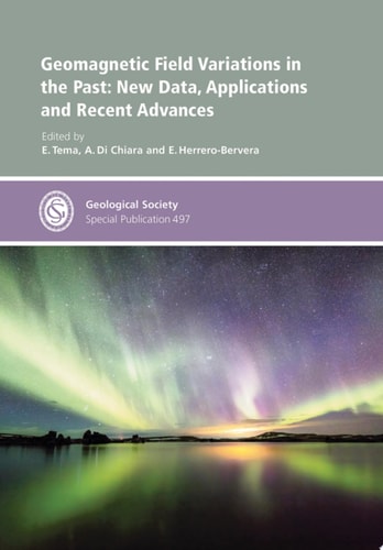 Geomagnetic Field Variations in the Past New Data, Applications and Recent Advances