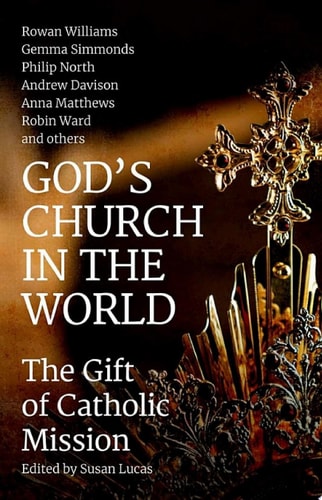 God's Church in the World The Gift of Catholic Mission
