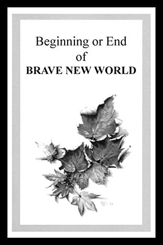 Beginning Or End of Brave New World