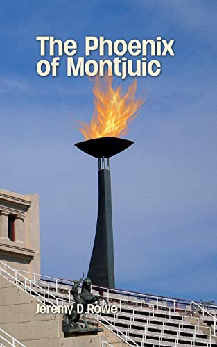 The Phoenix of Montjuic