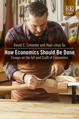 How Economics Should be Done Essays on the Art and Craft of Economics