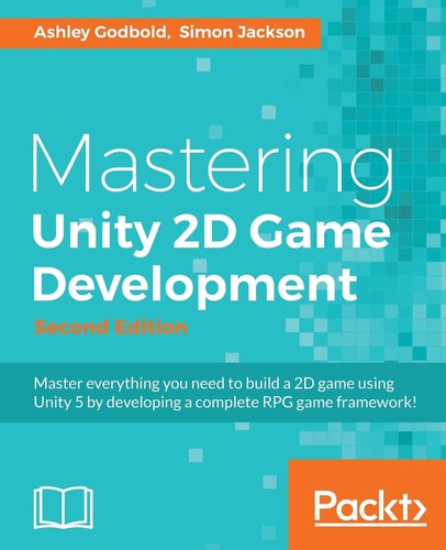 Mastering Unity 2D Game Development