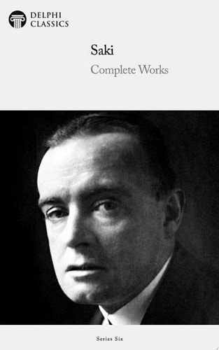 Delphi Complete Works of Saki (Illustrated)